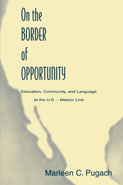 On the Border of Opportunity - Marleen C. Pugach