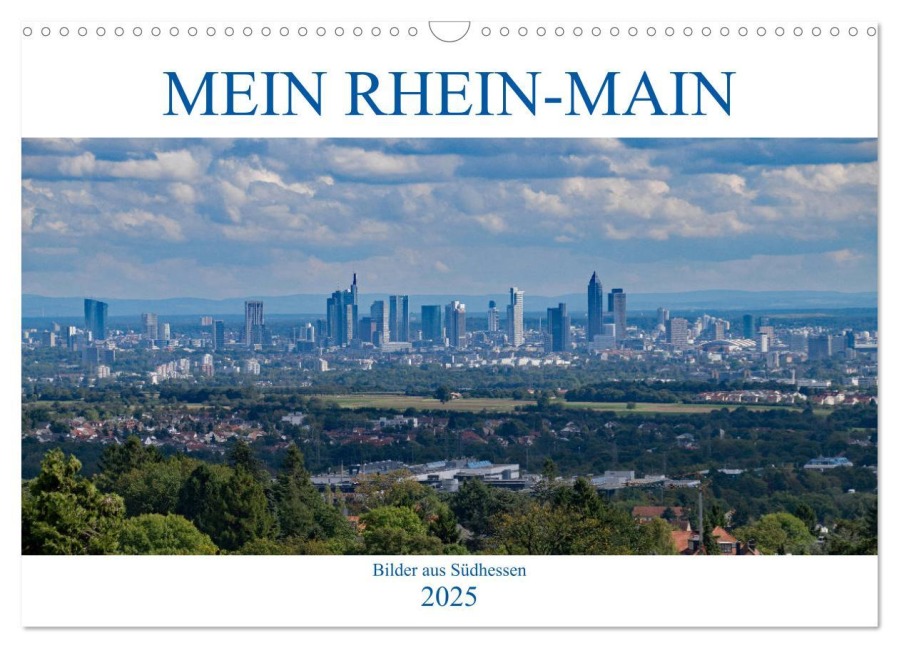 Mein Rhein-Main - Bilder aus Südhessen (Wandkalender 2025 DIN A3 quer), CALVENDO Monatskalender - Christian Werner