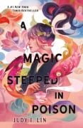 Cover-Bild zum Titel 'A Magic Steeped in Poison' von 'Judy I Lin'