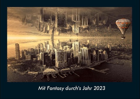 Mit Fantasy durch's Jahr 2023 Fotokalender DIN A4 - Tobias Becker