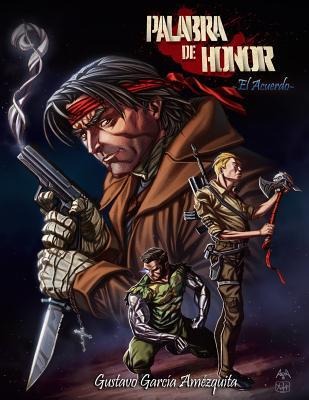 Palabra de Honor: El Acuerdo - Gustavo Garcia Amezquita