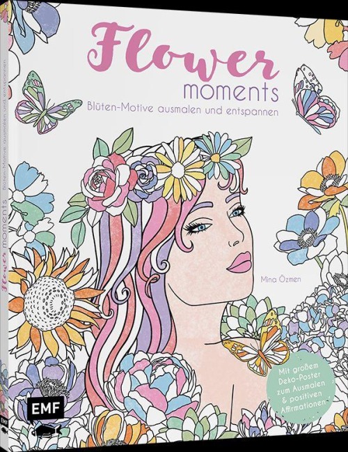 Flower moments - Traumhafte Blüten-Motive ausmalen und entspannen - Mina Özmen