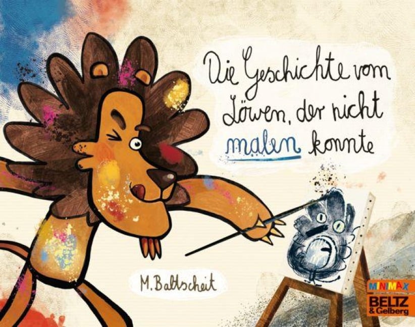 Die Geschichte vom Löwen, der nicht malen konnte - Martin Baltscheit