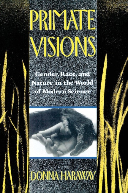 Primate Visions - Donna J. Haraway