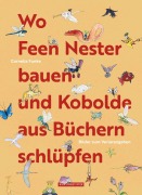 Cover-Bild zum Titel 'Wo Feen Nester bauen und Kobolde aus Büchern schlüpfen' von 'Cornelia Funke'