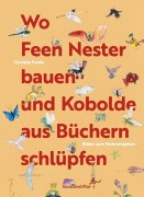 Cover-Bild zum Titel 'Wo Feen Nester bauen und Kobolde aus Büchern schlüpfen' von 'Cornelia Funke'