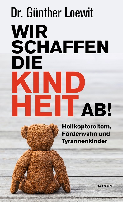 Wir schaffen die Kindheit ab! - Günther Loewit