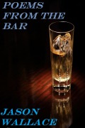 Cover-Bild zum Titel 'Poems from the Bar (Poetry, #72)' von 'Jason Wallace'