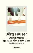 Cover-Bild zum Titel 'Alles muss ganz anders werden' von 'Jörg Fauser'