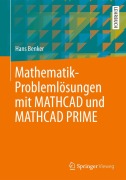 Cover-Bild zum Titel 'Mathematik-Problemlösungen mit MATHCAD und MATHCAD PRIME' von 'Hans Benker'