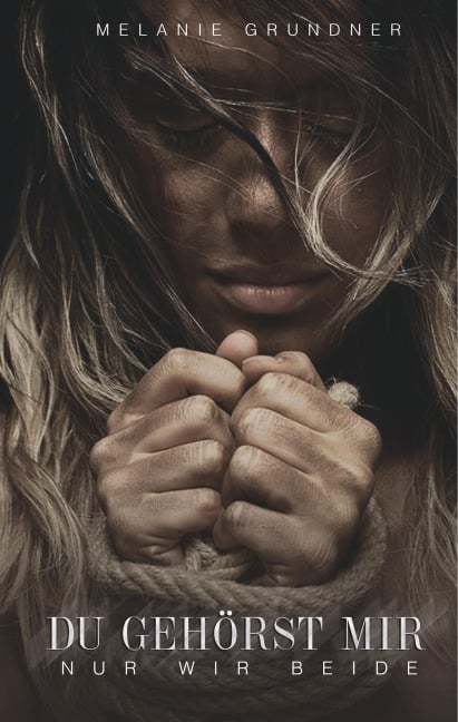 Du gehörst mir! - Melanie Grundner