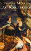 Cover-Bild zum Titel 'Das Königskind' von 'Robert Merle'