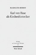Cover-Bild zum Titel 'Karl von Hase als Kirchenhistoriker' von 'Magdalena Herbst'