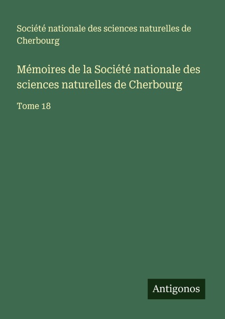 Mémoires de la Société nationale des sciences naturelles de Cherbourg - Société nationale des sciences naturelles de Cherbourg