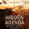 Hidden Agenda: A Dan Roy Thriller - Mick Bose