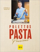 Cover-Bild zum Titel 'Polettos Pasta Passione' von 'Cornelia Poletto'