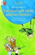 Cover-Bild zum Titel 'Vamperl soll nicht alleine bleiben' von 'Renate Welsh'