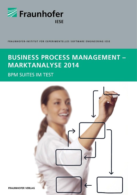 Business Process Management - Marktanalyse 2014. - Sebastian Adam, Matthias Koch, Fabian Neffgen, Norman Riegel, Justine Weidenbach