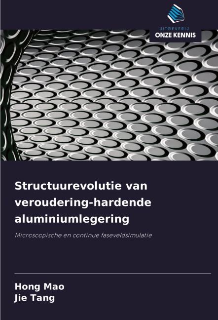 Structuurevolutie van veroudering-hardende aluminiumlegering - Hong Mao, Jie Tang