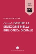Cover-Bild zum Titel 'Come gestire la selezione nella biblioteca digitale' von 'Alessandra Boccone'