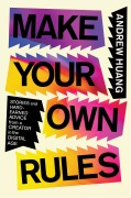 Cover-Bild zum Titel 'Make Your Own Rules' von 'Andrew Huang'