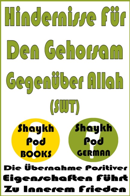 Hindernisse Für Den Gehorsam Gegenüber Allah (SWT) - ShaykhPod German