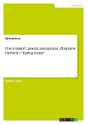Cover-Bild zum Titel 'Poeta ¿mier¿, poezja po¿egnanie. Zbigniew Herbert i "Epilog burzy"' von 'Micha¿ Krus'
