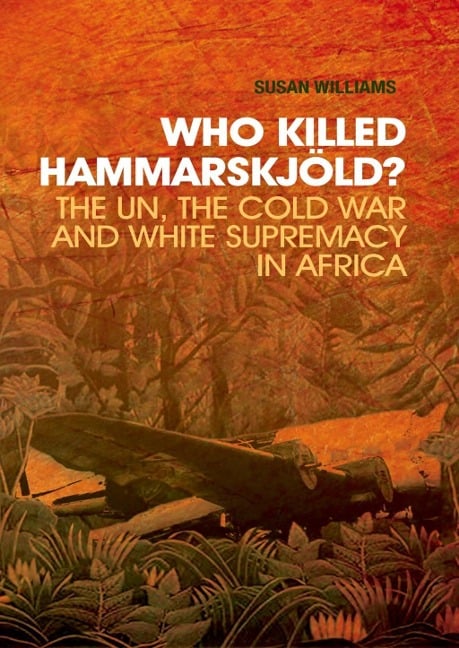 Who Killed Hammarskjold? - Susan Williams