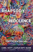 Rhapsody and Redolence - Carol Scott, Caitlin Smith Gilson