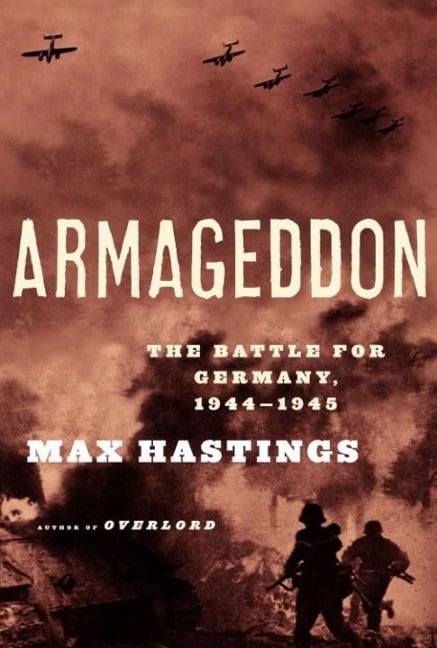 Armageddon - Max Hastings
