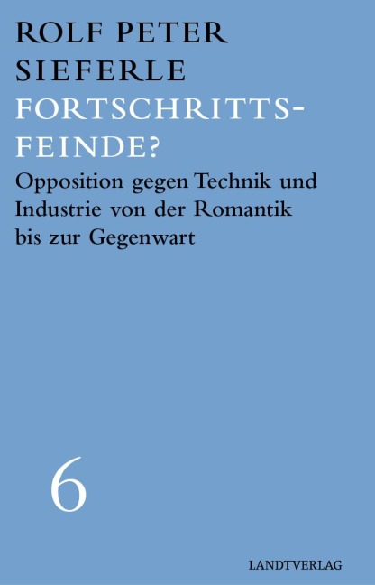 Fortschrittsfeinde? - Rolf Peter Sieferle