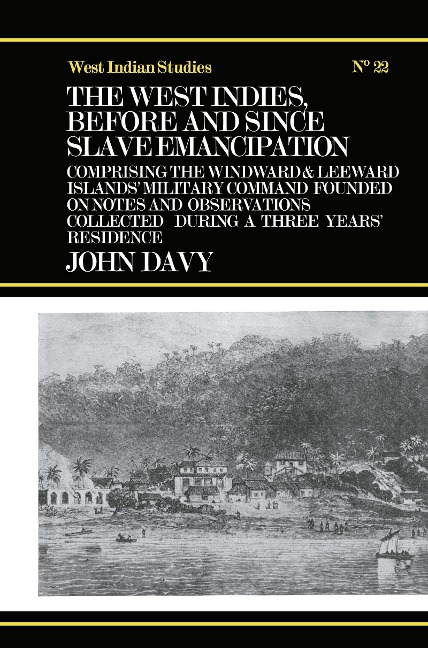 The West Indies Before and Since Slave Emancipation - John Davy