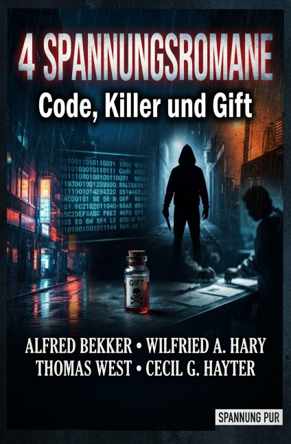 4 Spannungsromane: Code, Killer und Gift - Wilfried A. Hary, Thomas West, Cecil G. Hayter, Alfred Bekker