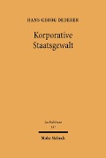 Cover-Bild zum Titel 'Korporative Staatsgewalt' von 'Hans-Georg Dederer'