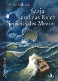 Cover-Bild zum Titel 'Sasja und das Reich jenseits des Meeres' von 'Frida Nilsson'