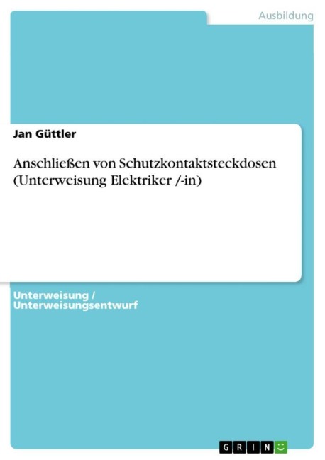 Anschließen von Schutzkontaktsteckdosen (Unterweisung Elektriker /-in) - Jan Güttler