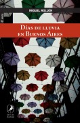 Cover-Bild zum Titel 'Días de lluvia en Buenos Aires' von 'Miguel Rollón'