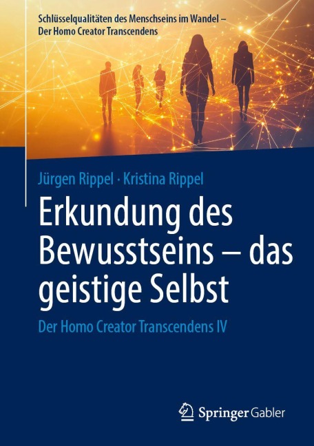 Erkundung des Bewusstseins - das geistige Selbst - Jürgen Rippel, Kristina Rippel