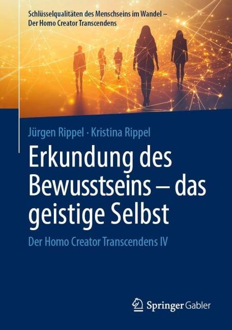 Erkundung des Bewusstseins - das geistige Selbst - Jürgen Rippel, Kristina Rippel