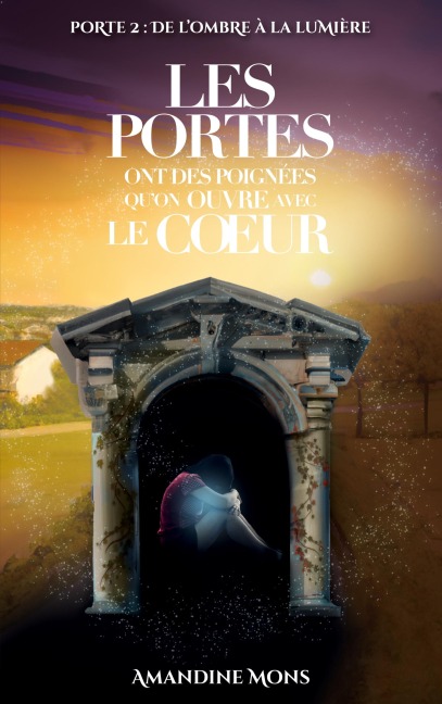Les portes ont des poignées qu'on ouvre avec le coeur - Amandine Mons