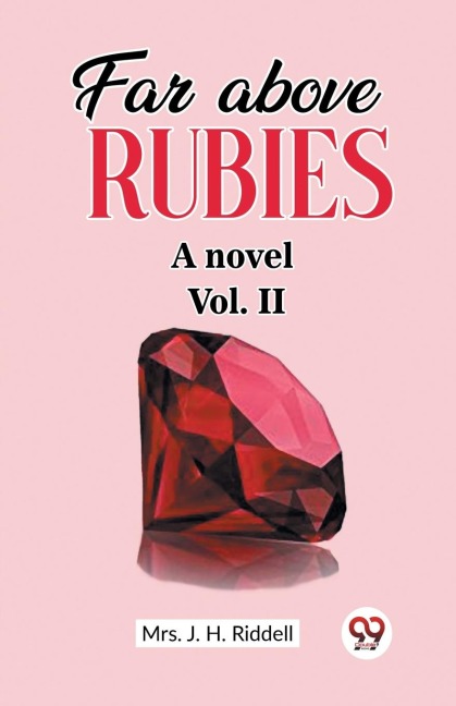 Far above rubies A novel Vol. II - J. H. Riddell