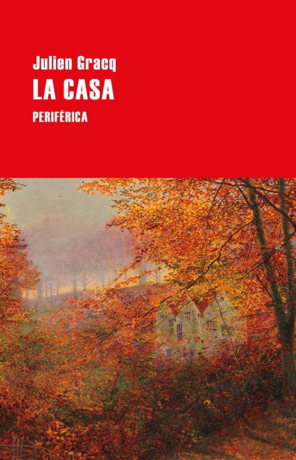 La Casa - Julien Gracq