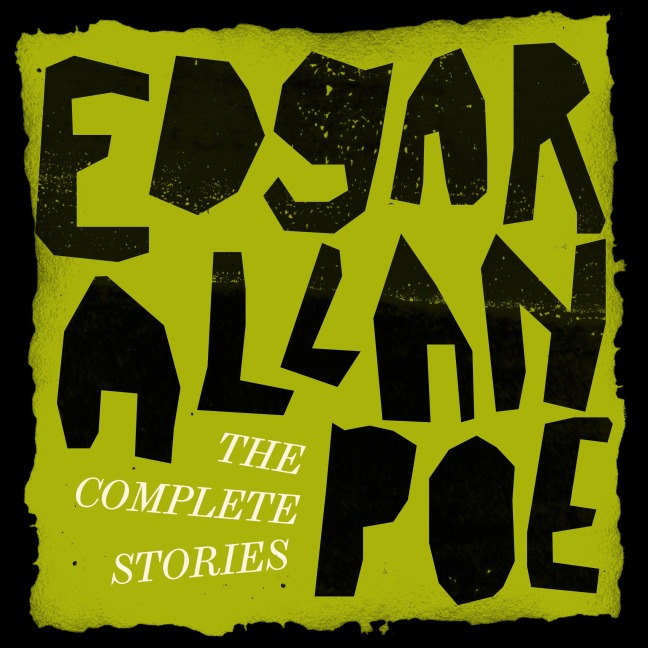 Edgar Allan Poe: The Complete Stories - Edgar Allan Poe