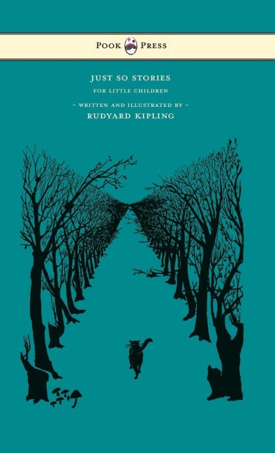 Just So Stories - For Little Children - Written and Illustrated by Rudyard Kipling - Rudyard Kipling