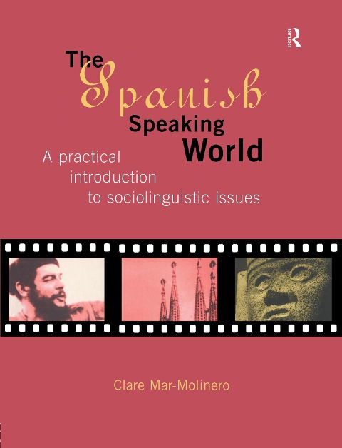 The Spanish-Speaking World - Clare Mar-Molinero
