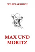 Cover-Bild zum Titel 'Max und Moritz' von 'Wilhelm Busch'