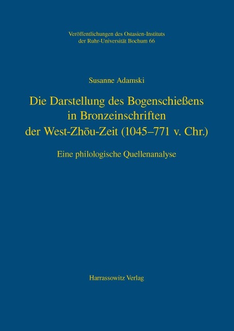 Die Darstellung des Bogenschießens in Bronzeinschriften der West-Zhou-Zeit (1045-771 v.Chr.) - Susanne Adamski