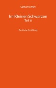 Cover-Bild zum Titel 'Im Kleinen Schwarzen Teil 6' von 'Catherine May'