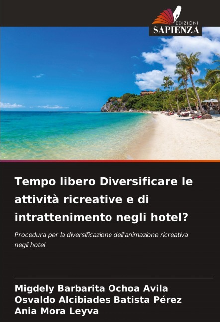 Tempo libero Diversificare le attività ricreative e di intrattenimento negli hotel? - Migdely Barbarita Ochoa Avila, Osvaldo Alcibiades Batista Pérez, Ania Mora Leyva