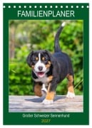 Cover-Bild zum Titel 'Familienplaner Großer Schweizer Sennenhund (Tischkalender 2027 DIN A5 hoch), CALVENDO Monatskalender' von 'Sigrid Starick'